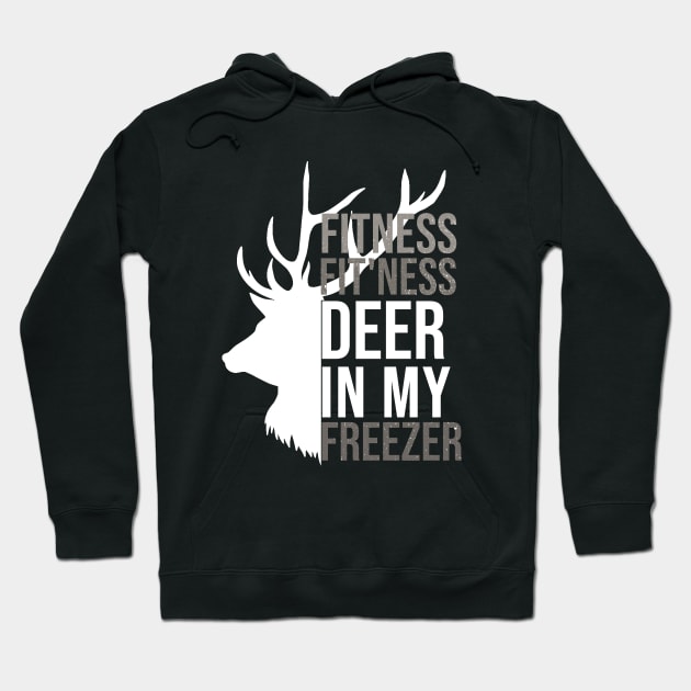 I'm Into Fitness Fit'Ness Deer In My Freezer Funny Hunter Hoodie by hs studio